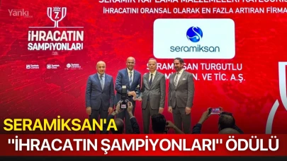 Seramiksan'a "İhracatın Şampiyonları" ödülü