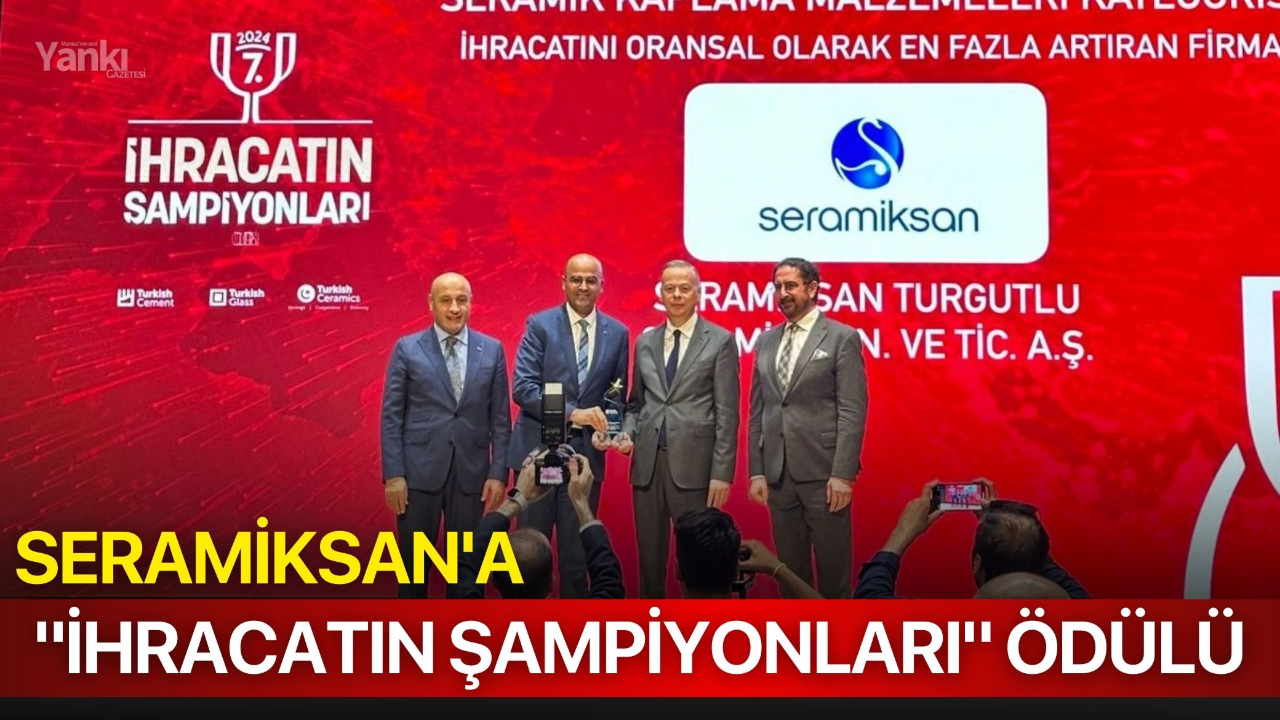Seramiksan'a "İhracatın Şampiyonları" ödülü