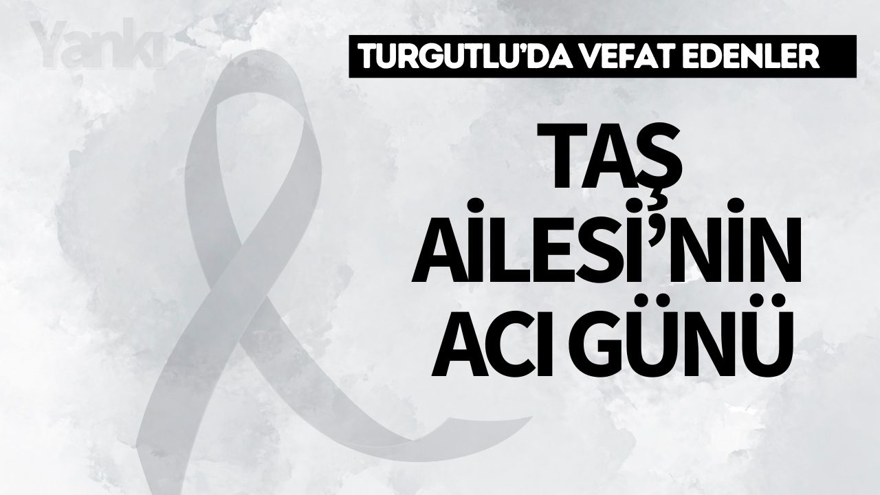 Taş Ailesi’nin Acı Günü