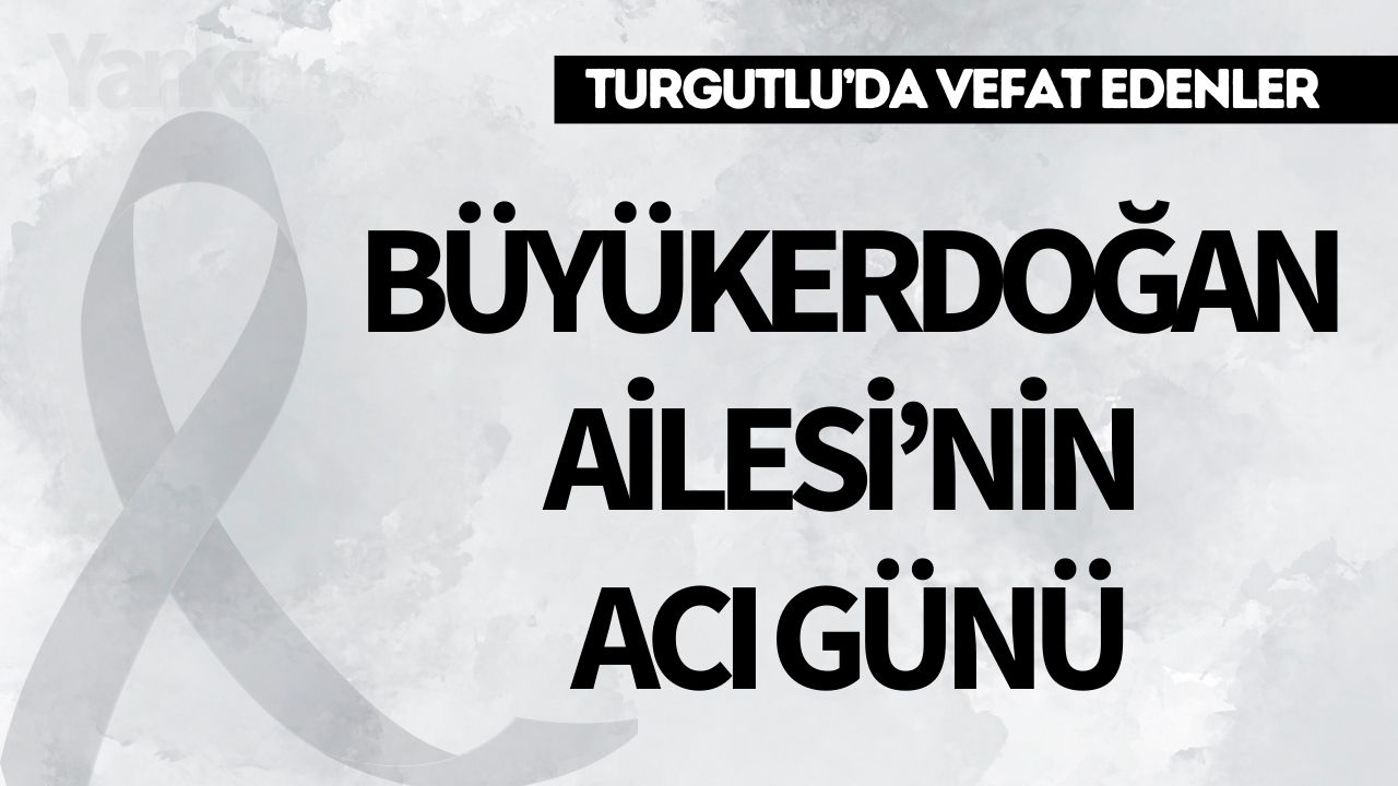 Büyükerdoğan Ailesi'nin acı günü