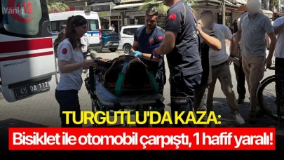 Turgutlu'da kaza: Bisiklet ile otomobil çarpıştı, 1 hafif yaralı!