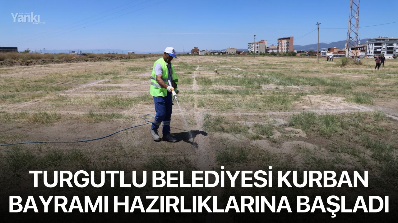 Turgutlu Belediyesi Kurban Bayramı Hazırlıklarına Başladı
