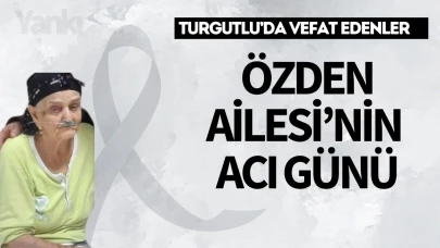 Özden Ailesi’nin Acı Günü