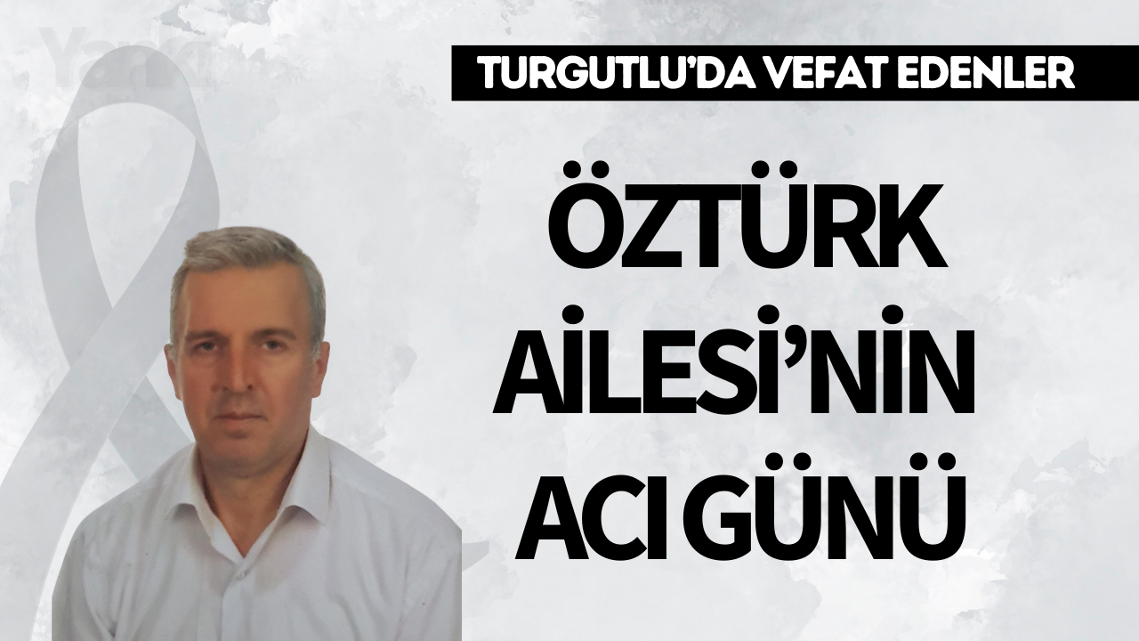 Öztürk Ailesi’nin Acı Günü