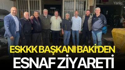 ESKKK Başkanı Baki'den esnaf ziyareti