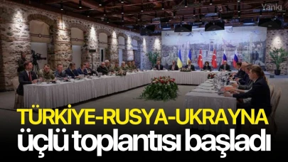 Türkiye-Rusya-Ukrayna üçlü toplantısı başladı