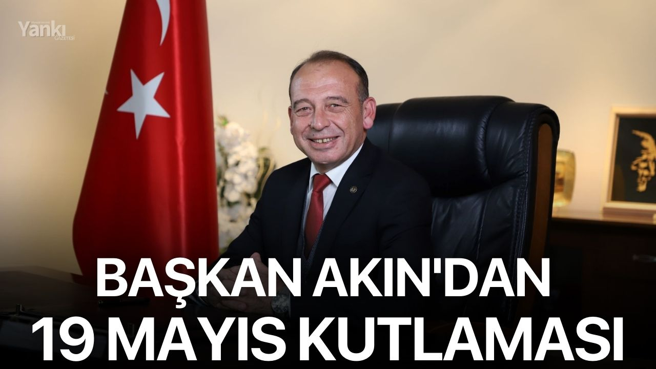 Başkan Akın'dan 19 Mayıs kutlaması