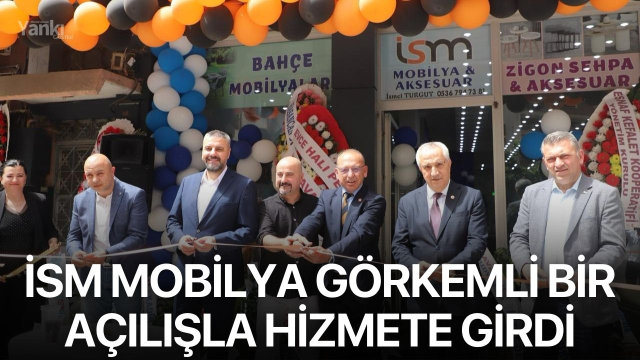 İSM Mobilya görkemli bir açılışla hizmete girdi