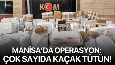 Manisa’da operasyon: Çok sayıda kaçak tütün!