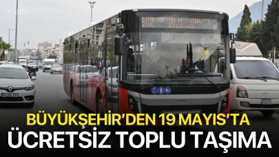 Büyükşehir’den 19 Mayıs’ta Ücretsiz Toplu Taşıma
