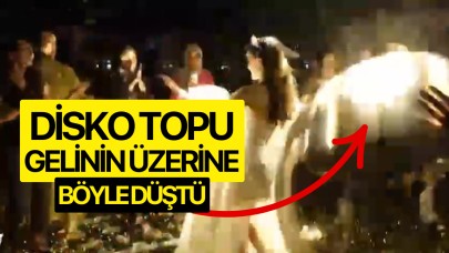Disko topu gelinin üstüne böyle düştü