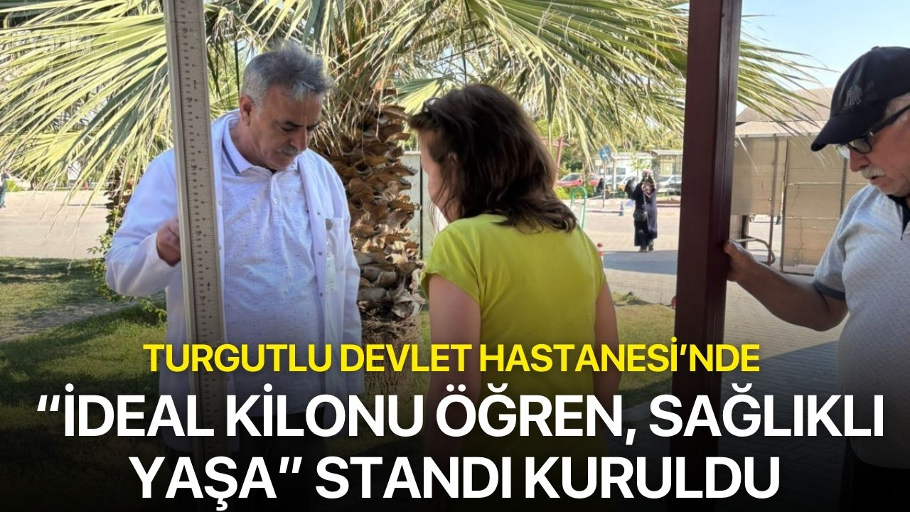 Turgutlu Devlet Hastanesi’nde “İdeal Kilonu Öğren, Sağlıklı Yaşa” standı kuruldu