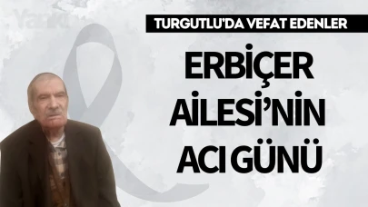 Erbiçer Ailesi’nin Acı Günü