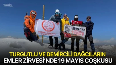 Turgutlu ve Demircili dağcıların Emler Zirvesi’nde 19 Mayıs Coşkusu