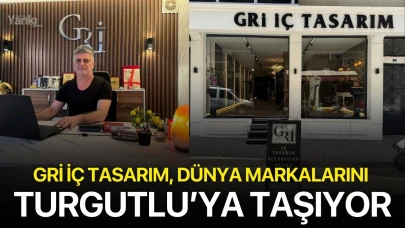 Gri İç Tasarım, Dünya Markalarını Turgutlu’ya Taşıyor