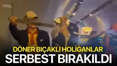 Döner bıçaklı holiganlar serbest bırakıldı
