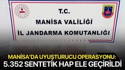 Manisa’da uyuşturucu operasyonu: 5.352 sentetik hap ele geçirildi