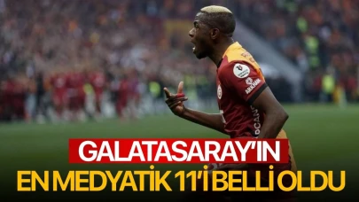Galatasaray’ın en medyatik 11’i belli oldu