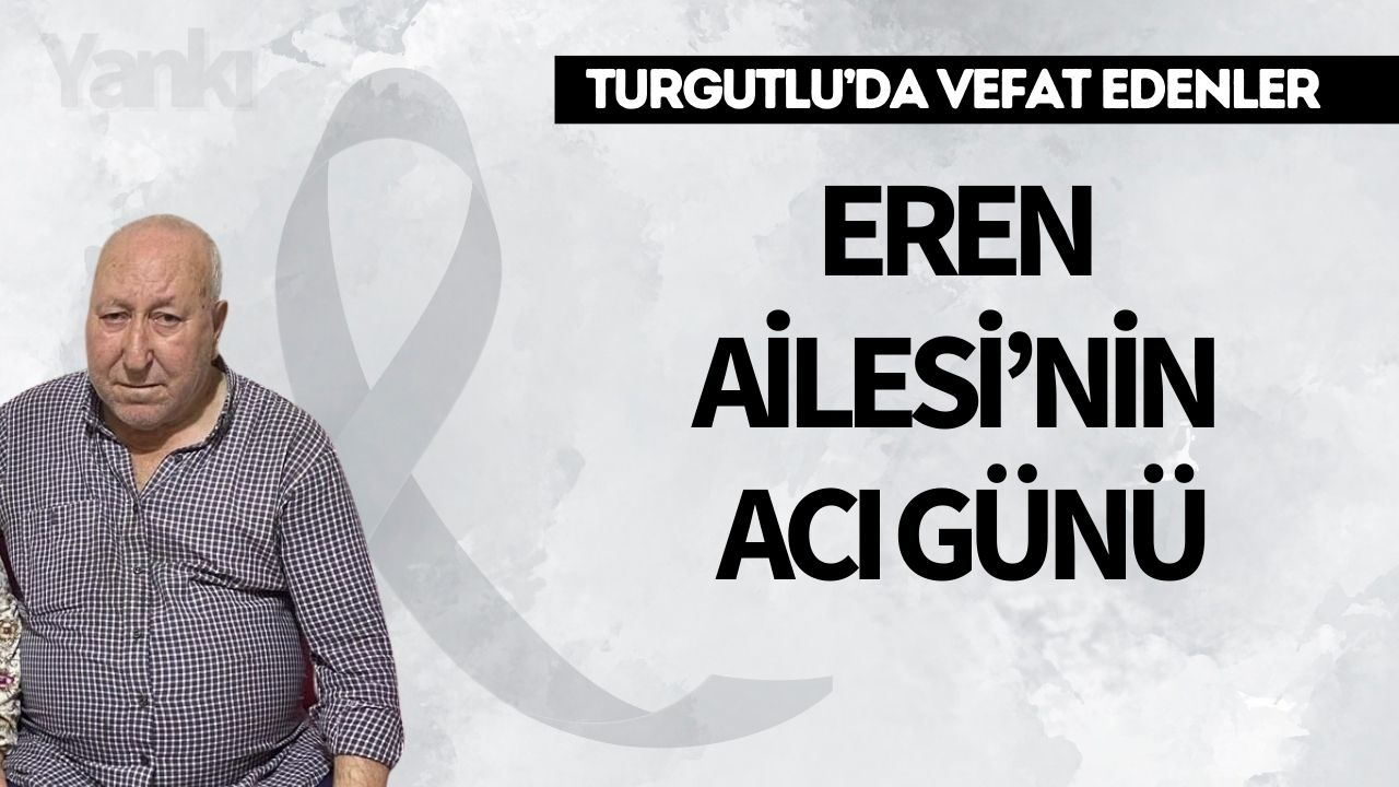 Eren Ailesi’nin Acı Günü