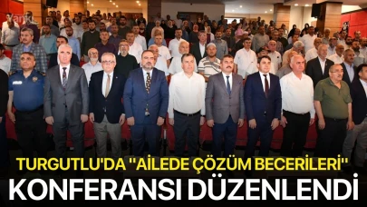 Turgutlu'da "Ailede Çözüm Becerileri" konferansı düzenlendi