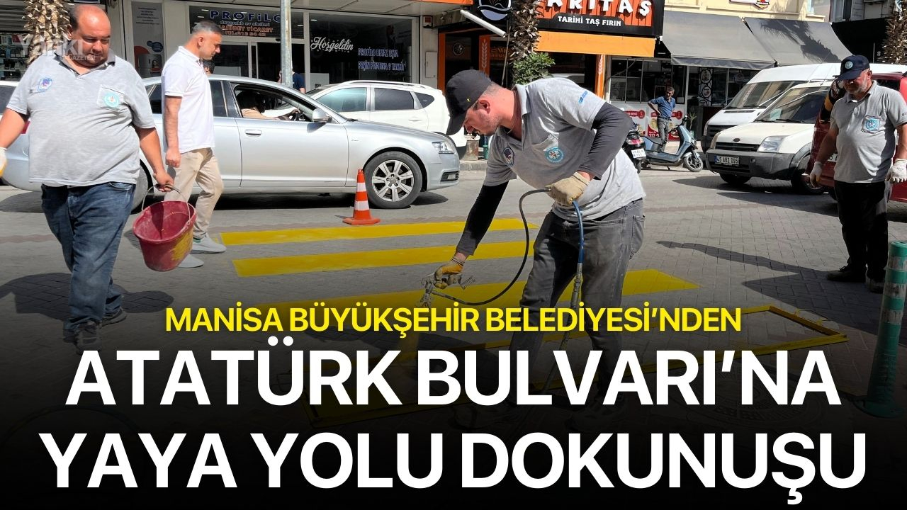Manisa Büyükşehir Belediyesi’nden Atatürk Bulvarı’na Yaya Yolu Dokunuşu