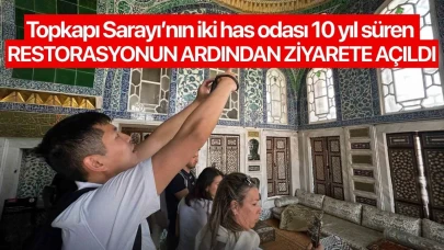 Topkapı Sarayı’nın iki has odası 10 yıl süren restorasyonun ardından ziyarete açıldı