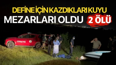 Define için kazdıkları kuyu mezarları oldu! 2 ölü