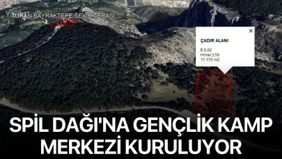 Spil Dağı'na Gençlik Kamp Merkezi kuruluyor