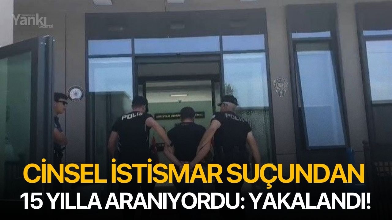 Cinsel istismar suçundan 15 yılla aranıyordu: Yakalandı!