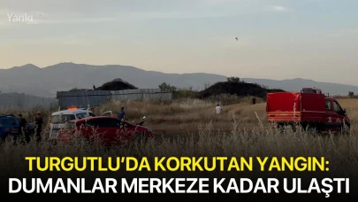 Turgutlu’da korkutan yangın: Dumanlar merkeze kadar ulaştı