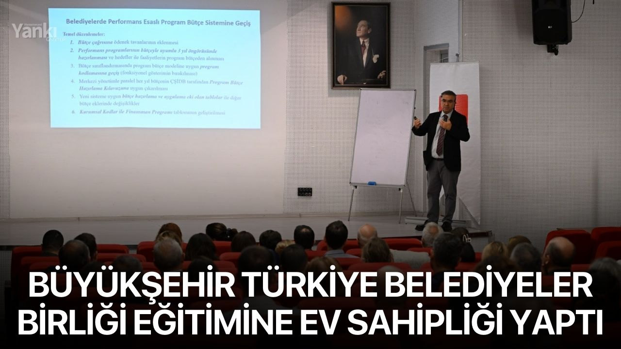 Büyükşehir Türkiye Belediyeler Birliği Eğitimine Ev Sahipliği Yaptı
