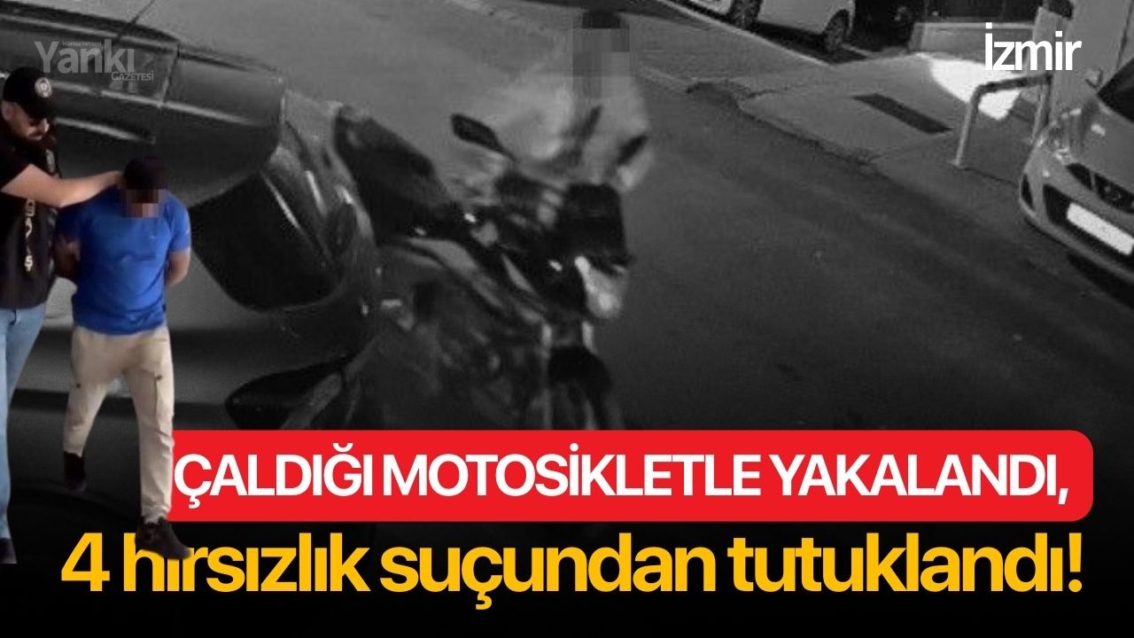 Çaldığı motosikletle yakalandı, 4 hırsızlık suçundan tutuklandı!