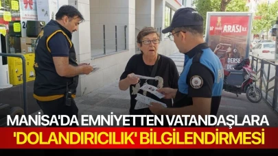 Manisa'da emniyetten vatandaşlara 'Dolandırıcılık' bilgilendirmesi