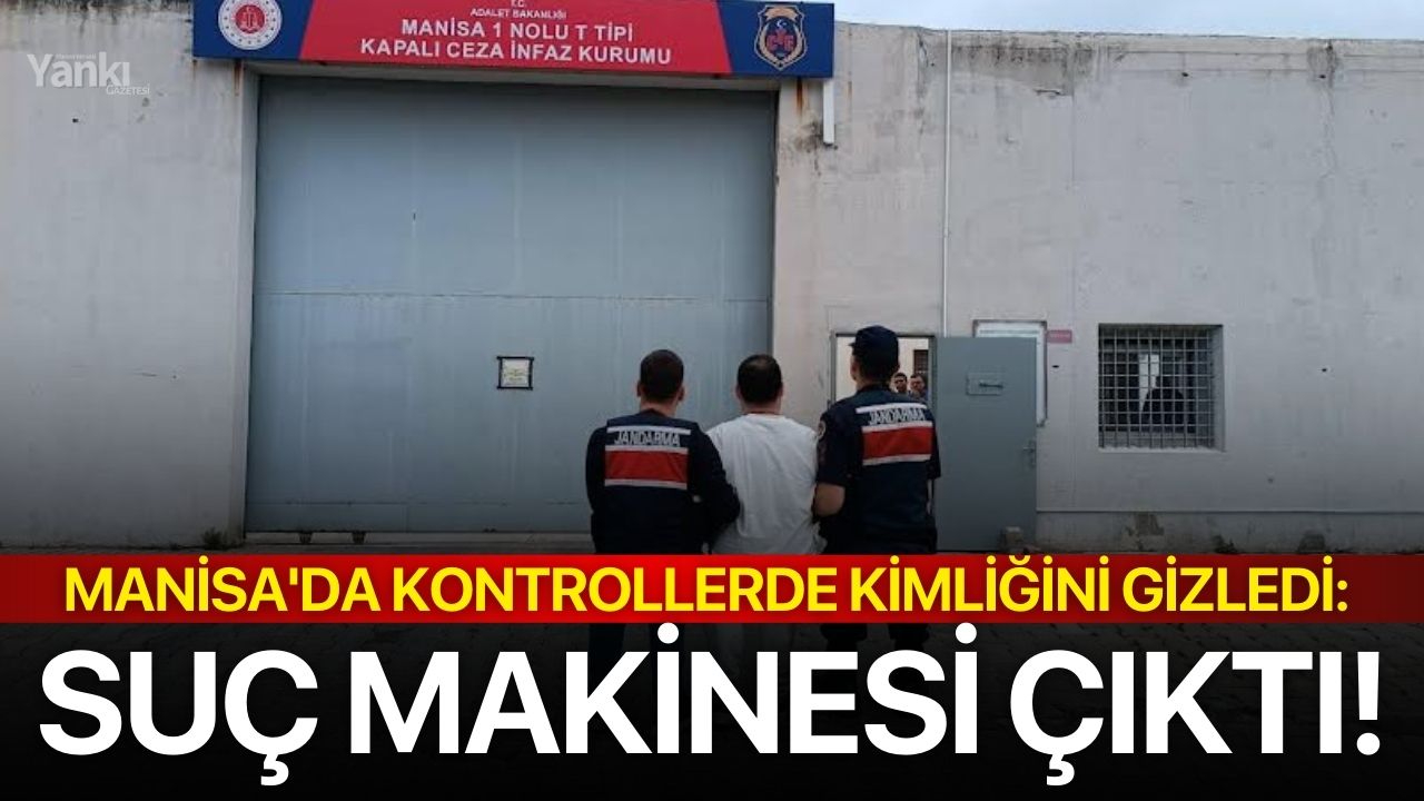 Manisa'da kontrollerde kimliğini gizledi: Suç makinesi çıktı!