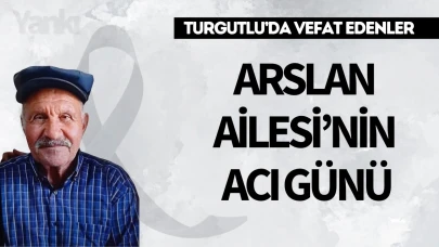 Arslan Ailesi’nin Acı Günü