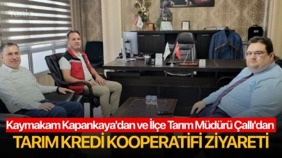 Kaymakam Kapankaya'dan ve İlçe Tarım Müdürü Çallı'dan Tarım Kredi Kooperatifi ziyareti