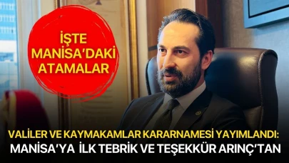 Valiler ve Kaymakamlar Kararnamesi Yayınlandı: Manisa’ya  ilk tebrik ve teşekkür Arınç’tan