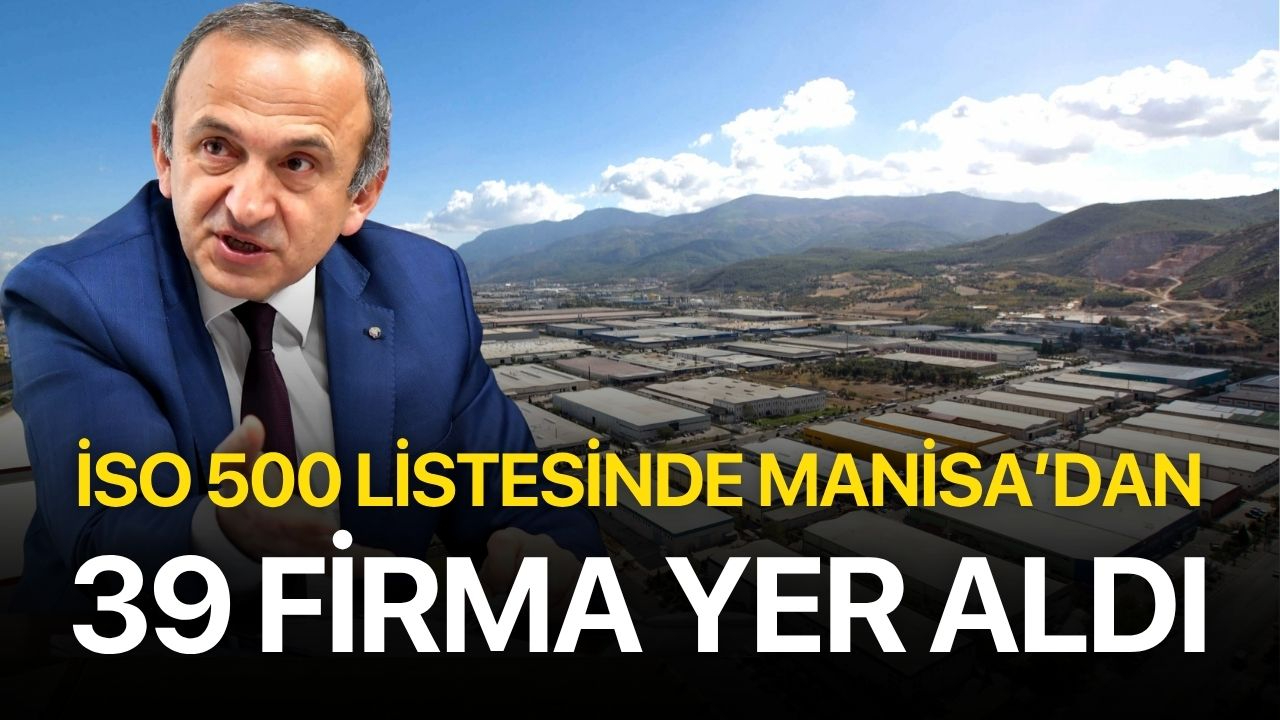 İSO 500 listesinde Manisa’dan 39 firma yer aldı