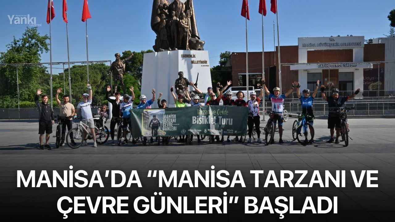 Manisa'da “Manisa Tarzanı ve Çevre Günleri” başladı