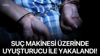 Suç makinesi üzerinde uyuşturucu ile yakalandı!