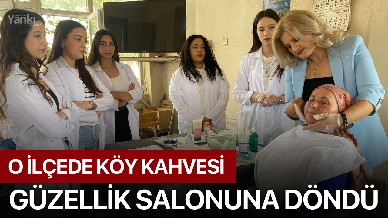O ilçede köy kahvesi güzellik salonuna döndü