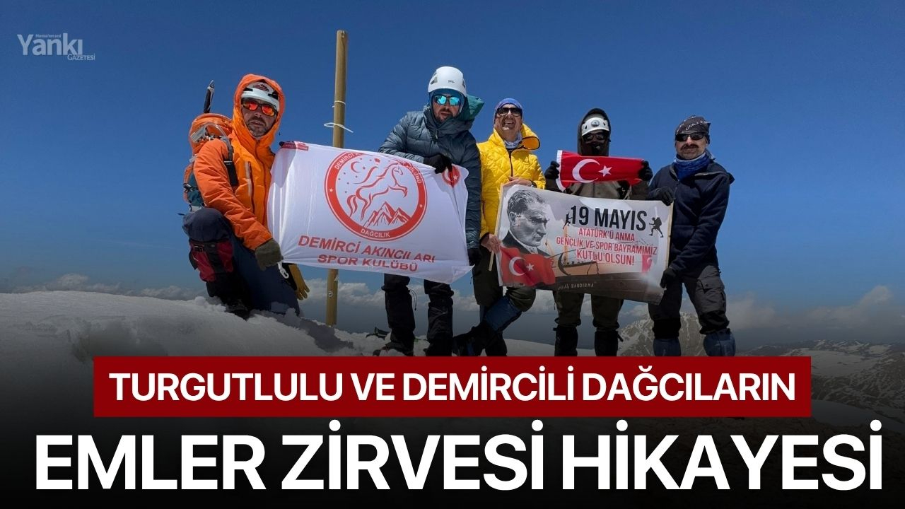 Turgutlulu ve Demircili dağcıların Emler Zirvesi hikayesi