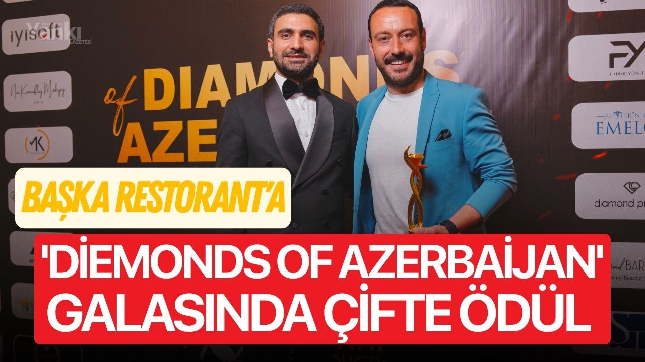 Başka Restorant'a 'Diamonds of Azerbaijan' galasında çifte ödül