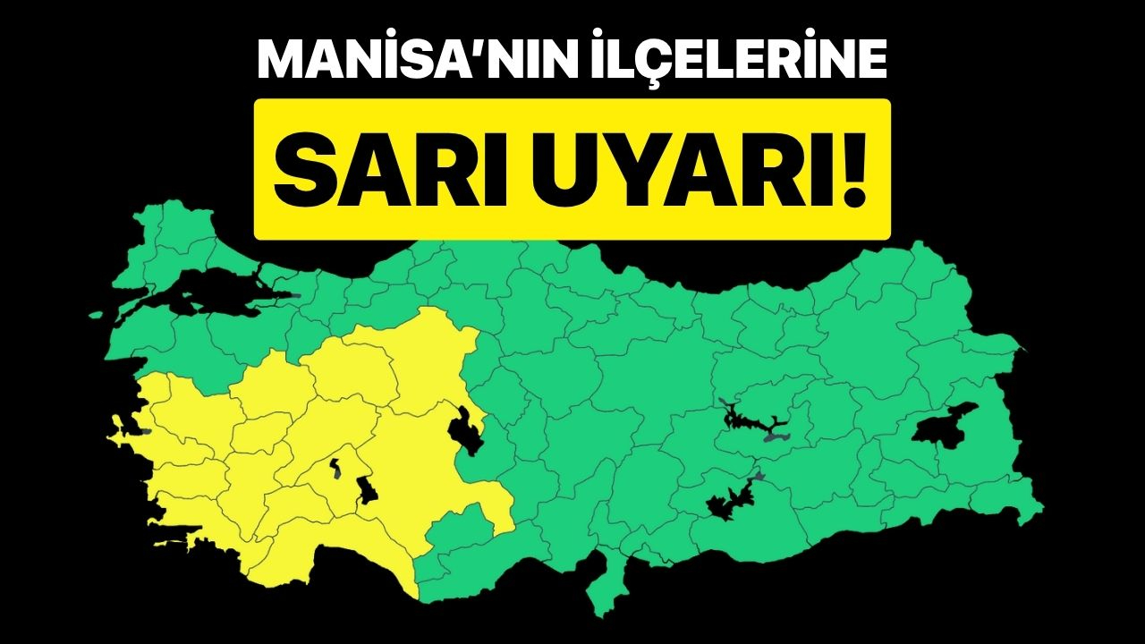 Manisa'da sağanak yağışlara dikkat!