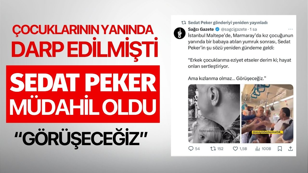 Sedat Peker'den çocuklarının yanında darp edilen babayla ilgili paylaşım: 'Görüşeceğiz'