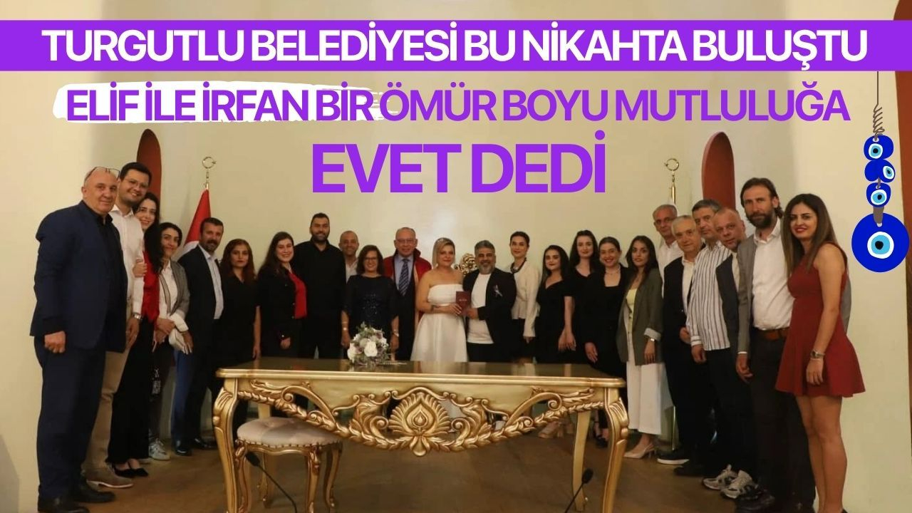 Turgutlu Belediyesi bu nikahta buluştu!