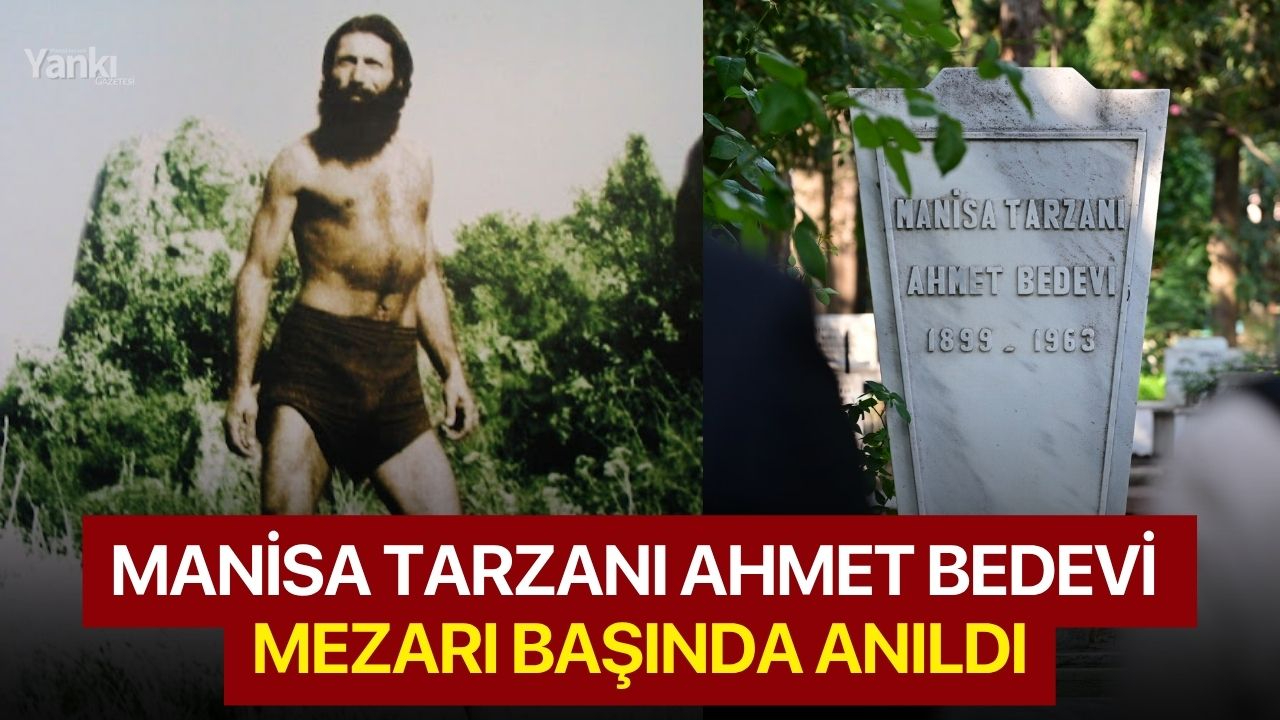 Manisa Tarzanı Ahmet Bedevi Mezarı Başında Anıldı