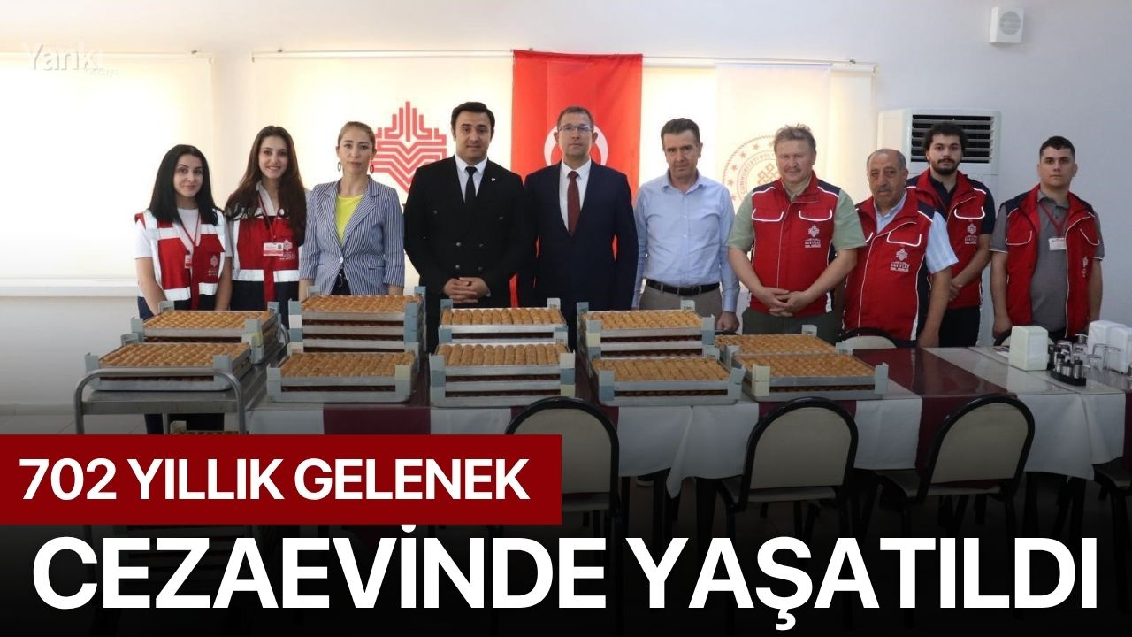 702 yıllık gelenek cezaevinde yaşatıldı