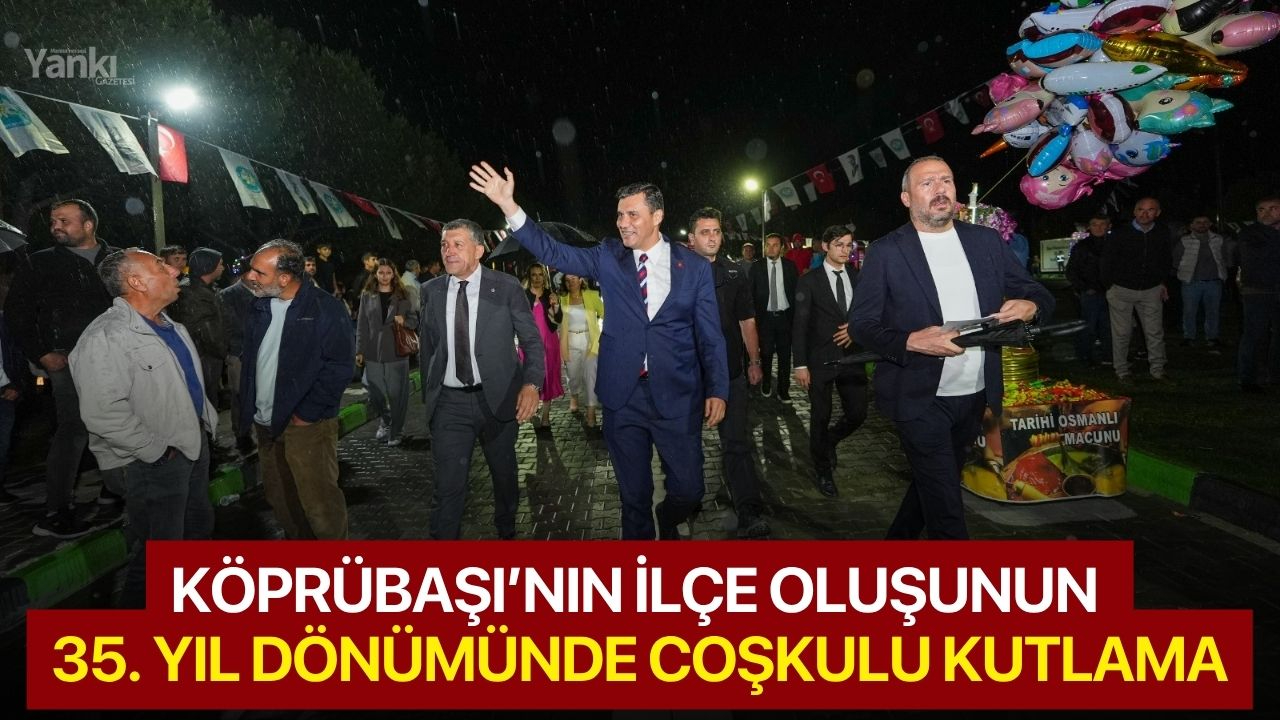 Köprübaşı’nın İlçe Oluşunun 35. Yıl Dönümünde Coşkulu Kutlama