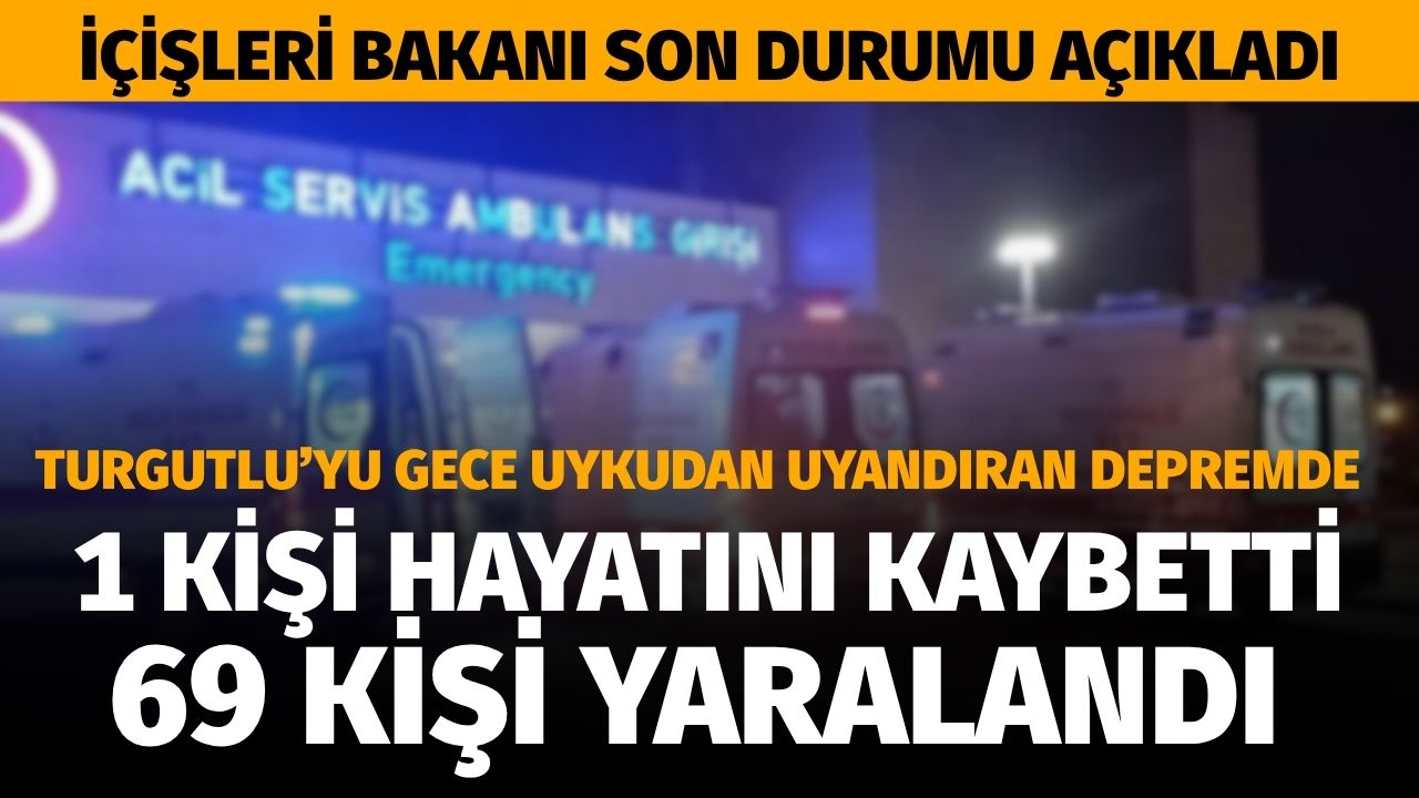Turgutlu'yu uykudan uyandıran depremde 1 kişi öldü 69 kişi yaralandı